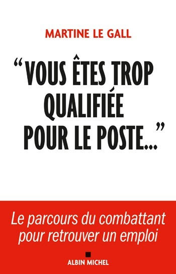 « Vous êtes trop qualifiée pour le poste... »  - Présentation