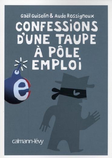 "Confessions d'une taupe à Pôle Emploi"  - Présentation