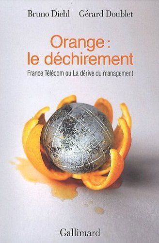 "Orange : le déchirement : France Télécom ou La dérive du management" - Présentation "Orange : le déchirement : France Télécom ou La dérive du management" - Présentation