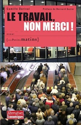 "Le travail, non merci !" par Camille Dorival