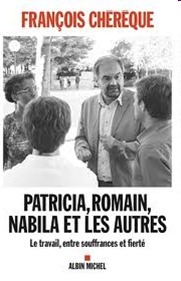 "Patricia, Romain, Nabila et les autres" parFrançois Chérèque "Patricia, Romain, Nabila et les autres" parFrançois Chérèque