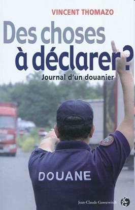 "Des choses à déclarer ?" par Vincent Thomazo