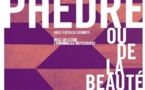 "Phèdre ou de la beauté de Platon" au Théâtre de la Forge